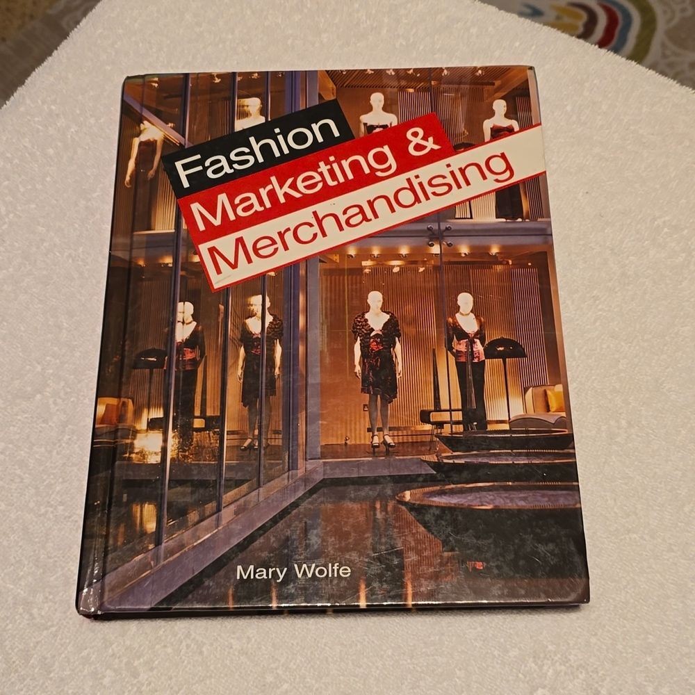 Fashion Marketing and Merchandising by Mary Wolfe – Hardcover – 2009 - Textbook